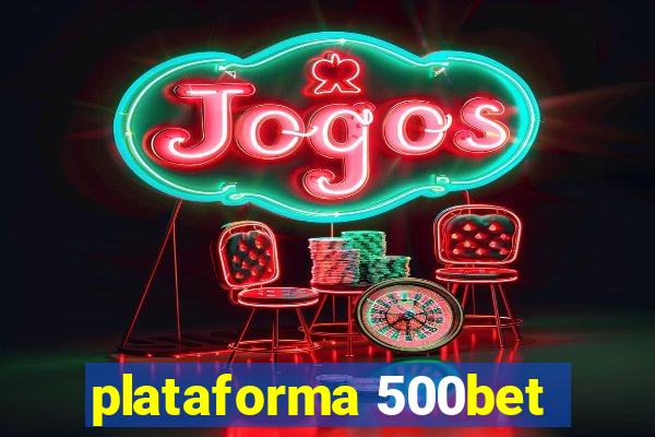 plataforma 500bet